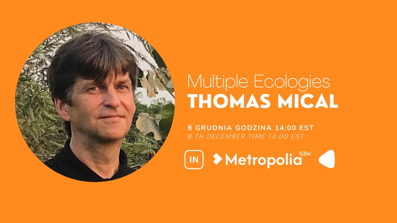 Thomas Mical - Multiple Ecologies | Grupa Interfaces