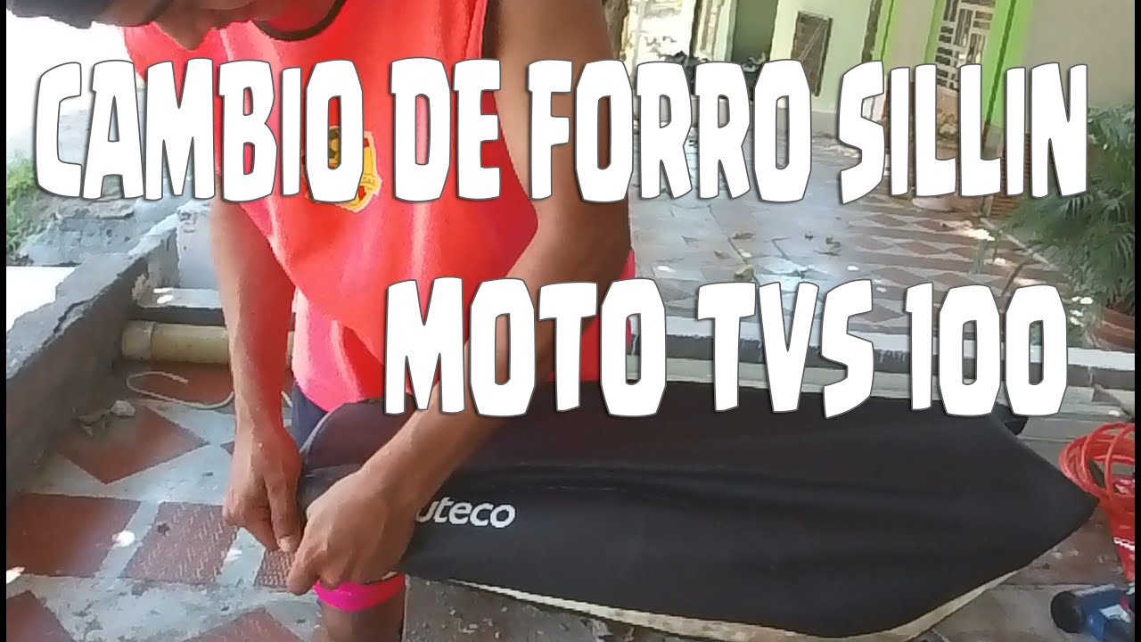 CAMBIO DE FORRO  DE LA SILLA MOTO TVS 100