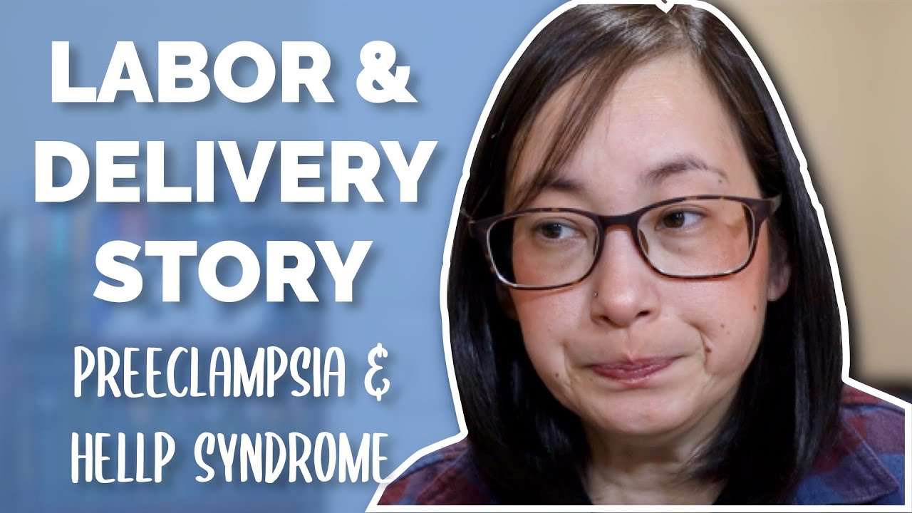 My Labor & Delivery Story | Preeclampsia and HELLP Syndrome