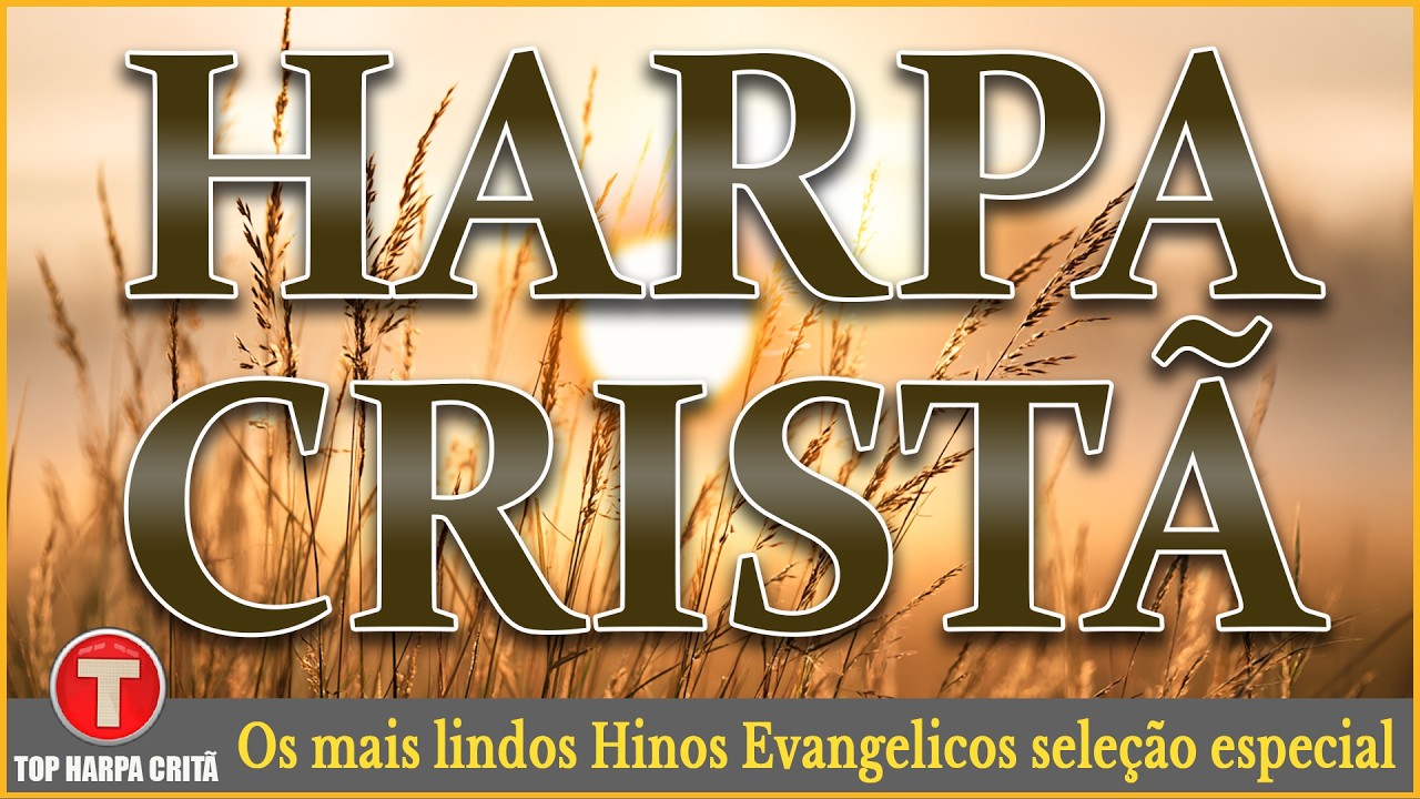 Louvores da Harpa Cristã 🙏 25 Hinos Que Falam do Sangue de Jesus -  Top Hinos Antigos