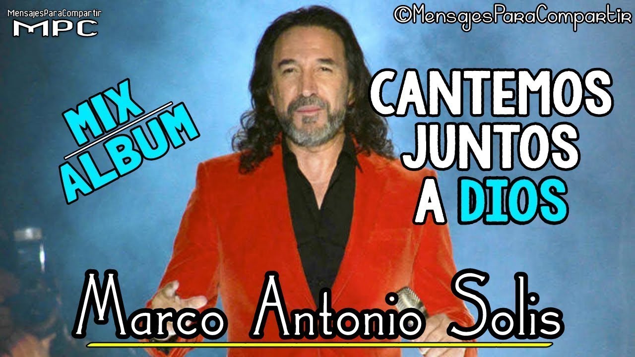 Soy Nueva Persona En Cristo | Mix Música Cristiana de Marco Antonio Solis | Sólo Éxitos del 2017