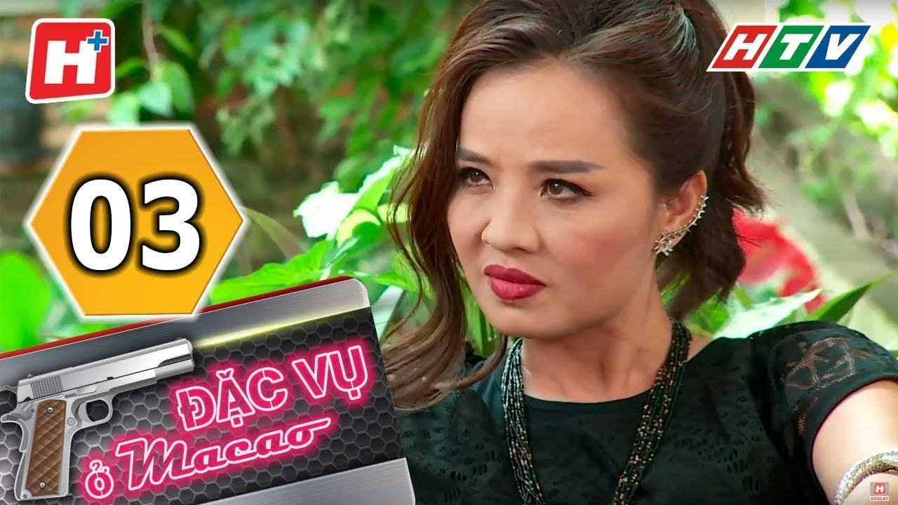 Đặc Vụ Ở MaCao - Tập 3 | HTV Phim Hành Động Việt Nam Hay Nhất 2021