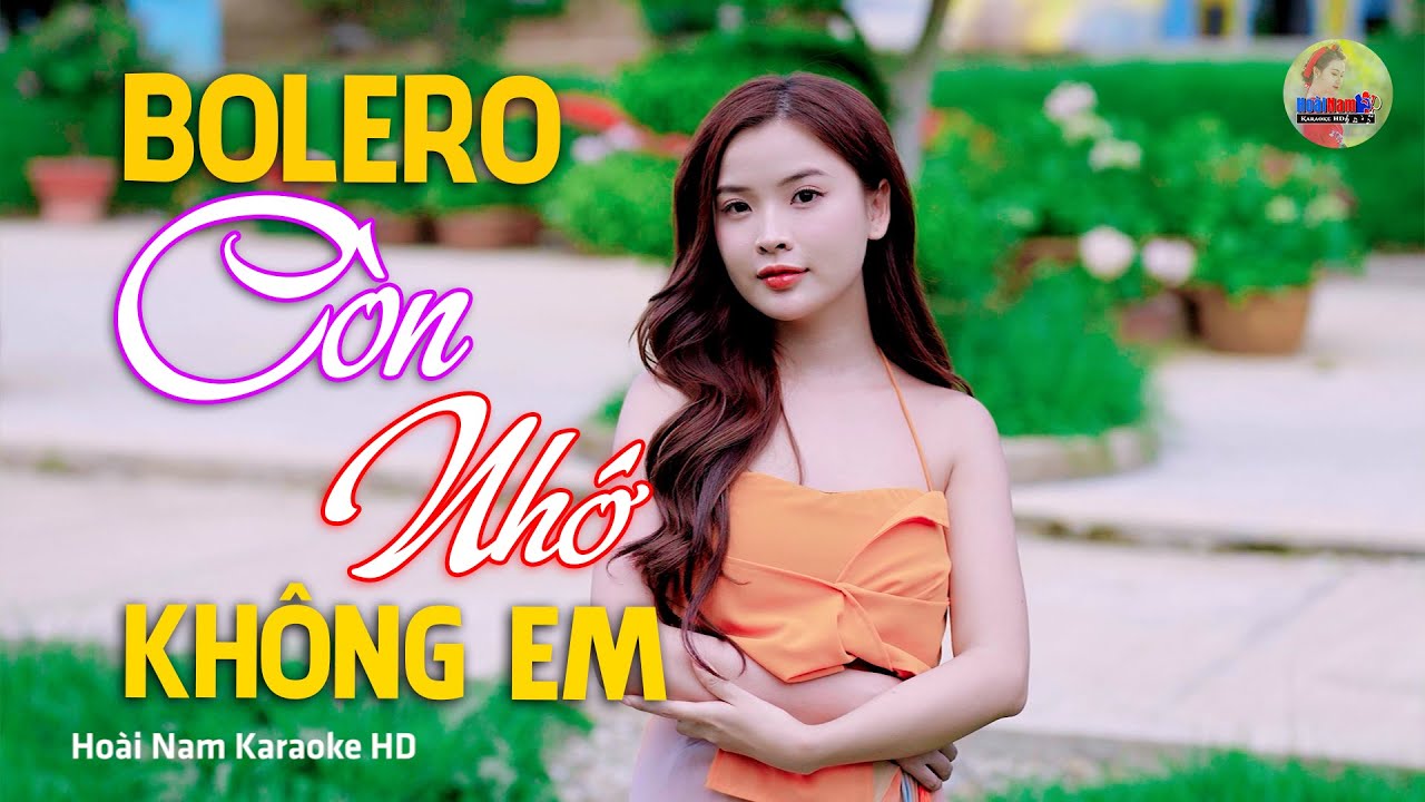 Còn Nhớ Không Em, Trên tay lá thư xem những lời buồn em viết, Bolero Mới Nhất Nghe Cực Thấm
