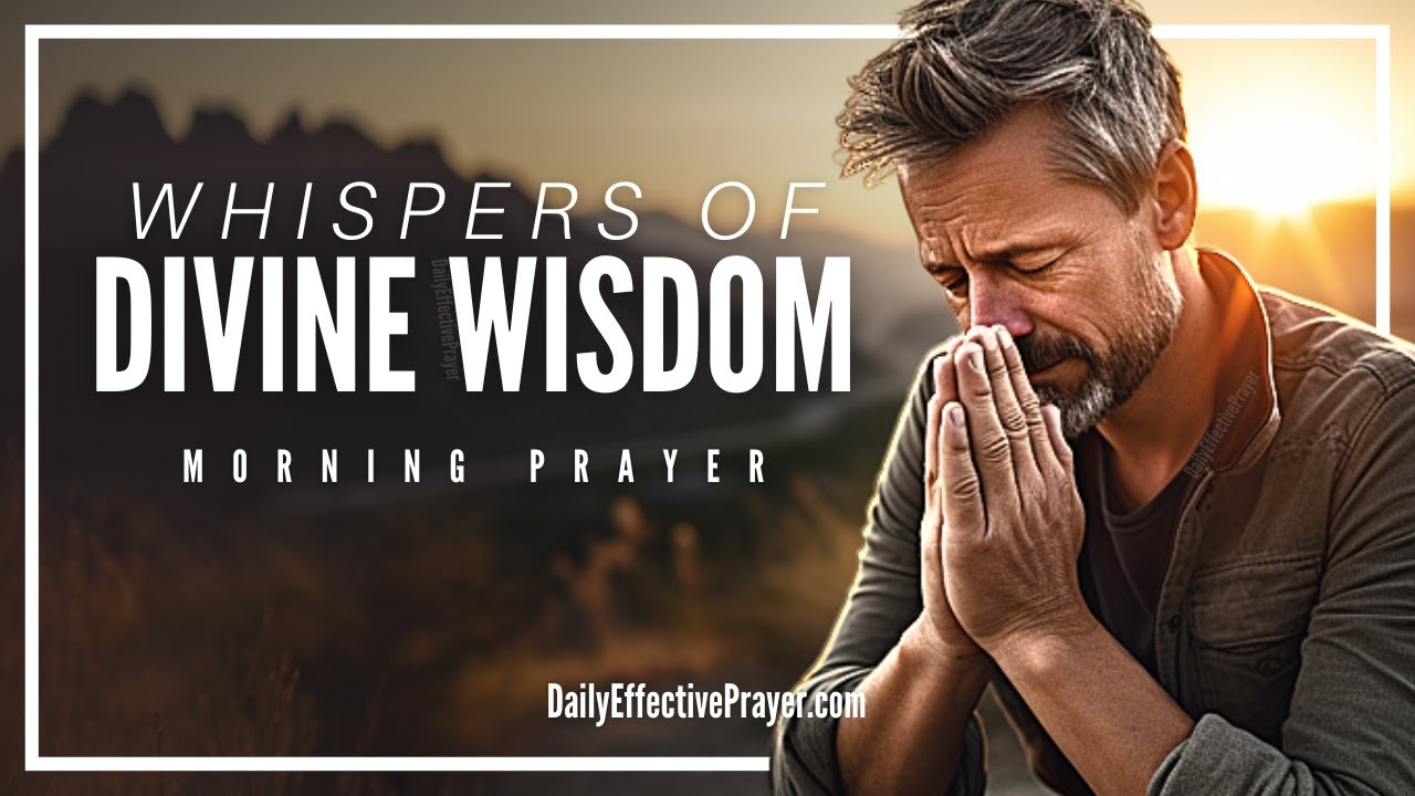 A Powerful Morning Prayer For God&rsquo;s Wisdom In Every Area Of Your Life (His Ways Are Higher)