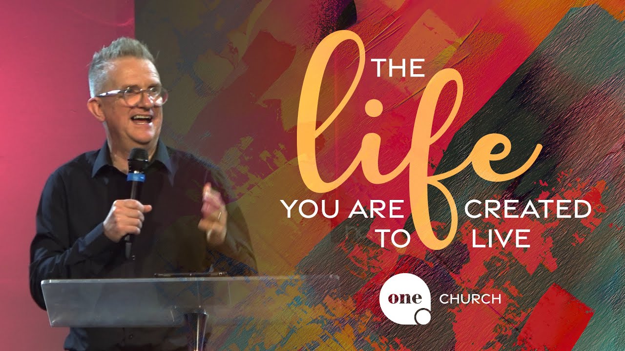 THE LIFE YOU ARE CREATED TO LIVE  |  David Hind  (20th July 2025)