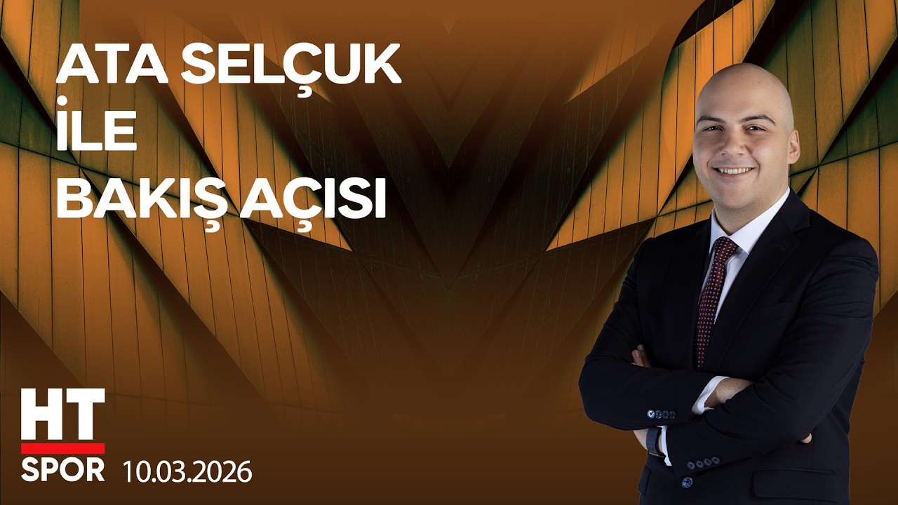 Ata Selçuk ile Bakış Açısı - 10 Mart 2026