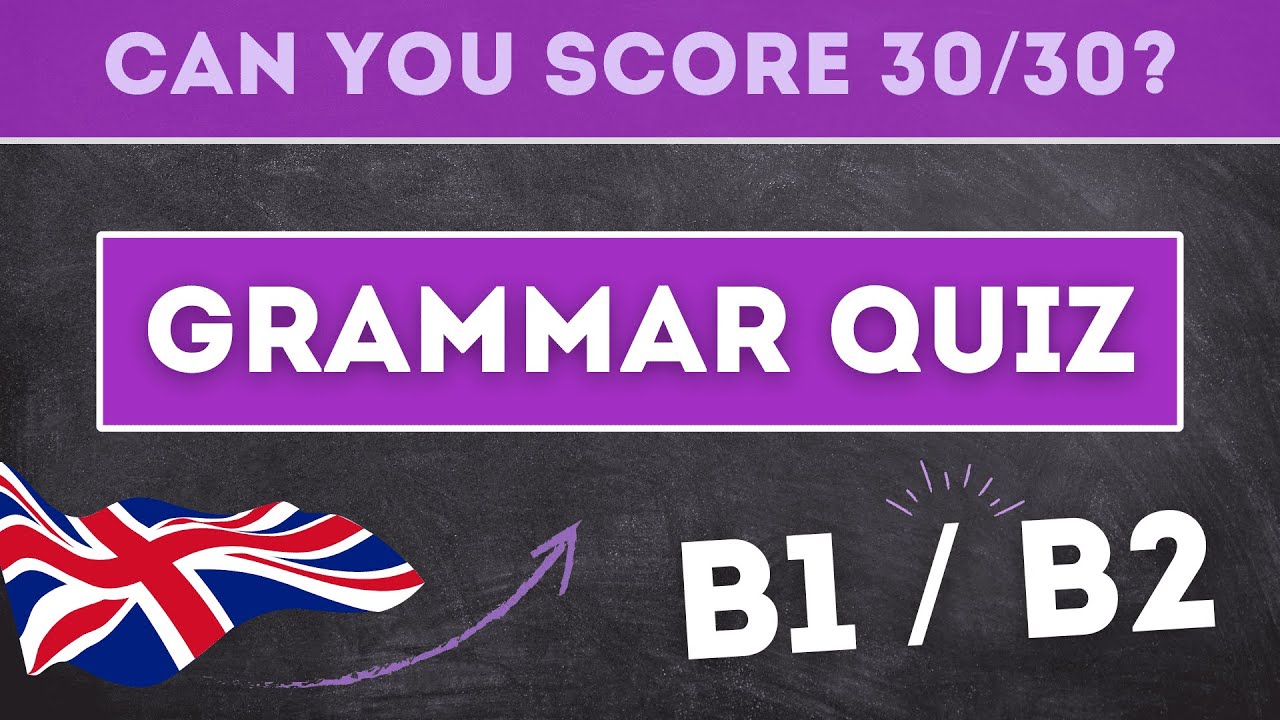 Can You Score 30/30? Test your B1-B2। Mixed English Quiz