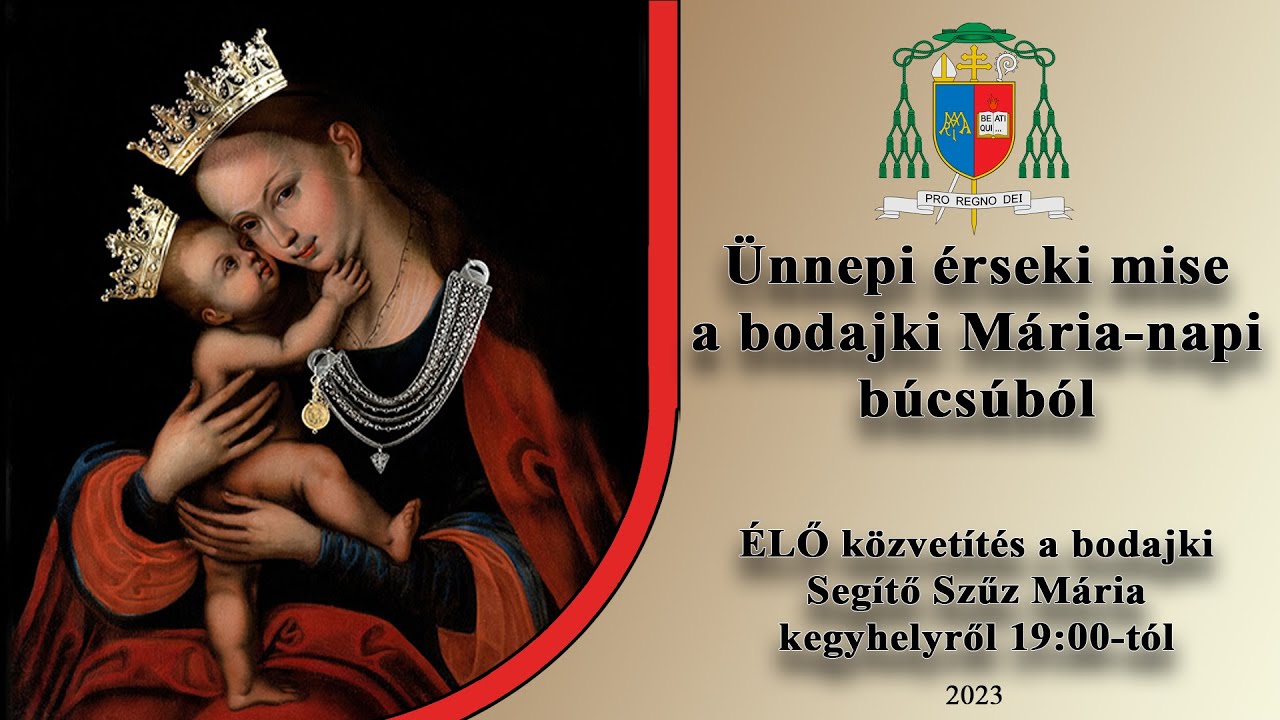 ÉLŐ - Ünnepi érseki mise a bodajki Mária-napi búcsúból
