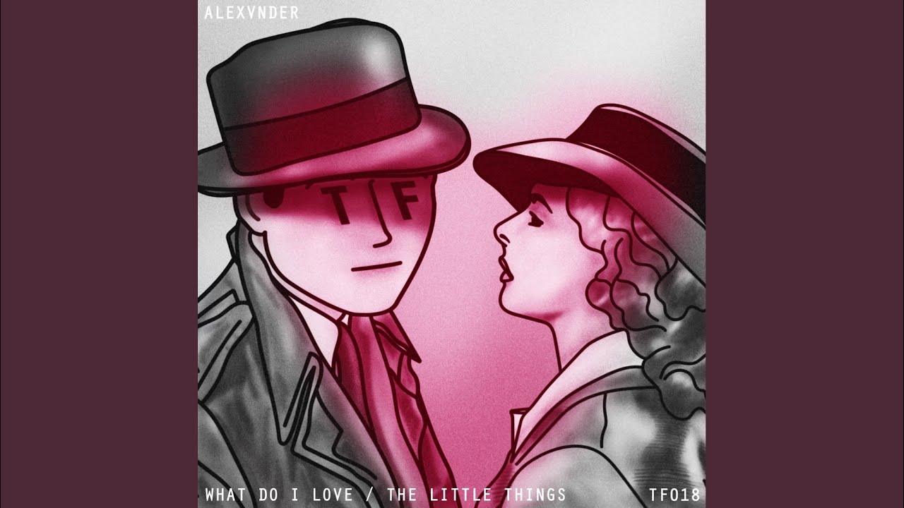 What Do I Love (Original Mix)