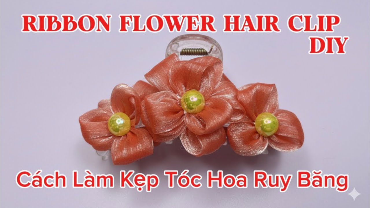 CÁCH LÀM KẸP TÓC HOA RUY BĂNG ORGANZA | DIY HANDMADE DỄ LÀM – DỄ BÁN – KIẾM TIỀN TẠI NHÀ