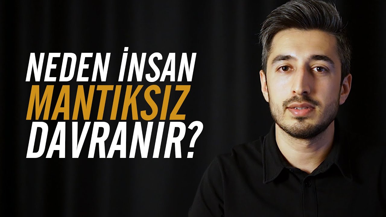 Neden Bazen Mantıksız Davranıyoruz?