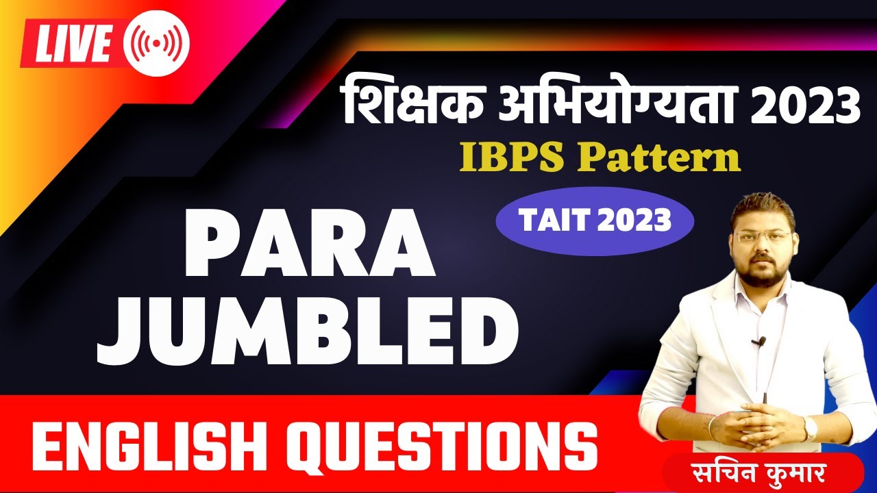 TAIT 2023 : परीक्षेत वारंवार विचारला जाणारा घटक : Para-Jumbled : English : Youtube Live