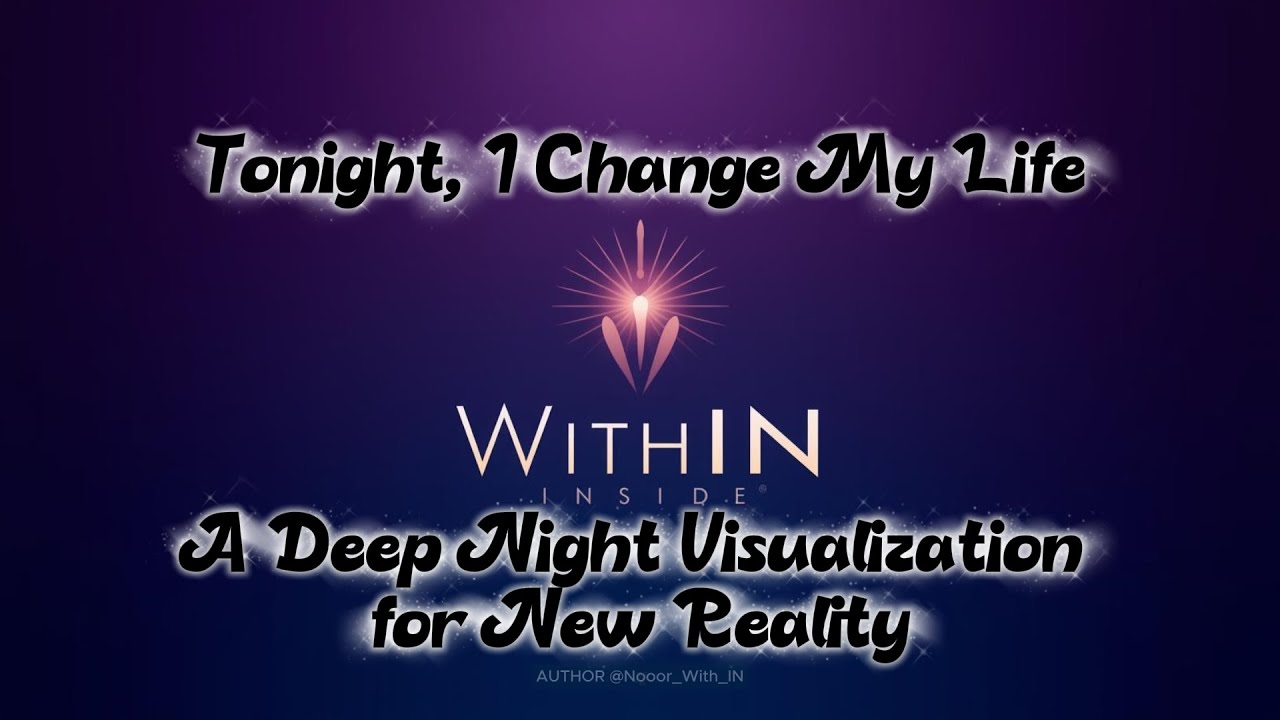 Tonight, I Change My Life | A Deep Night Visualization for New Reality | WithIN