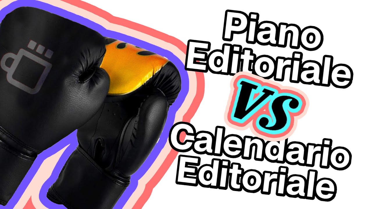 Piano Editoriale VS Calendario Editoriale: qual &egrave; la DIFFERENZA?