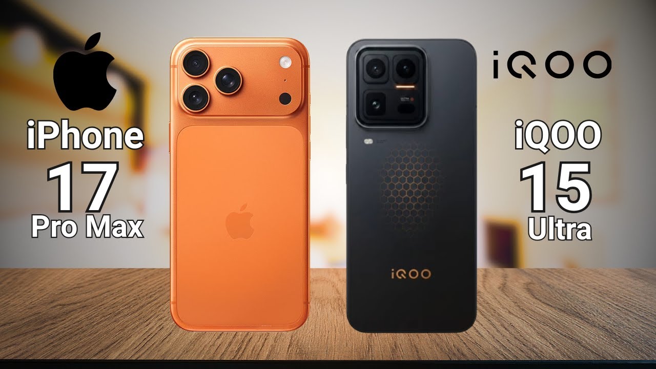 iQOO 15 Ultra vs iPhone 17 Pro Max