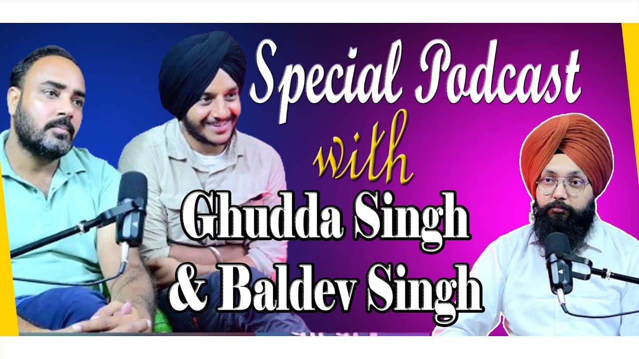 Special Podcast with Ghudda Singh & Baldev Singh | SP 16 | Punjabi Podcast