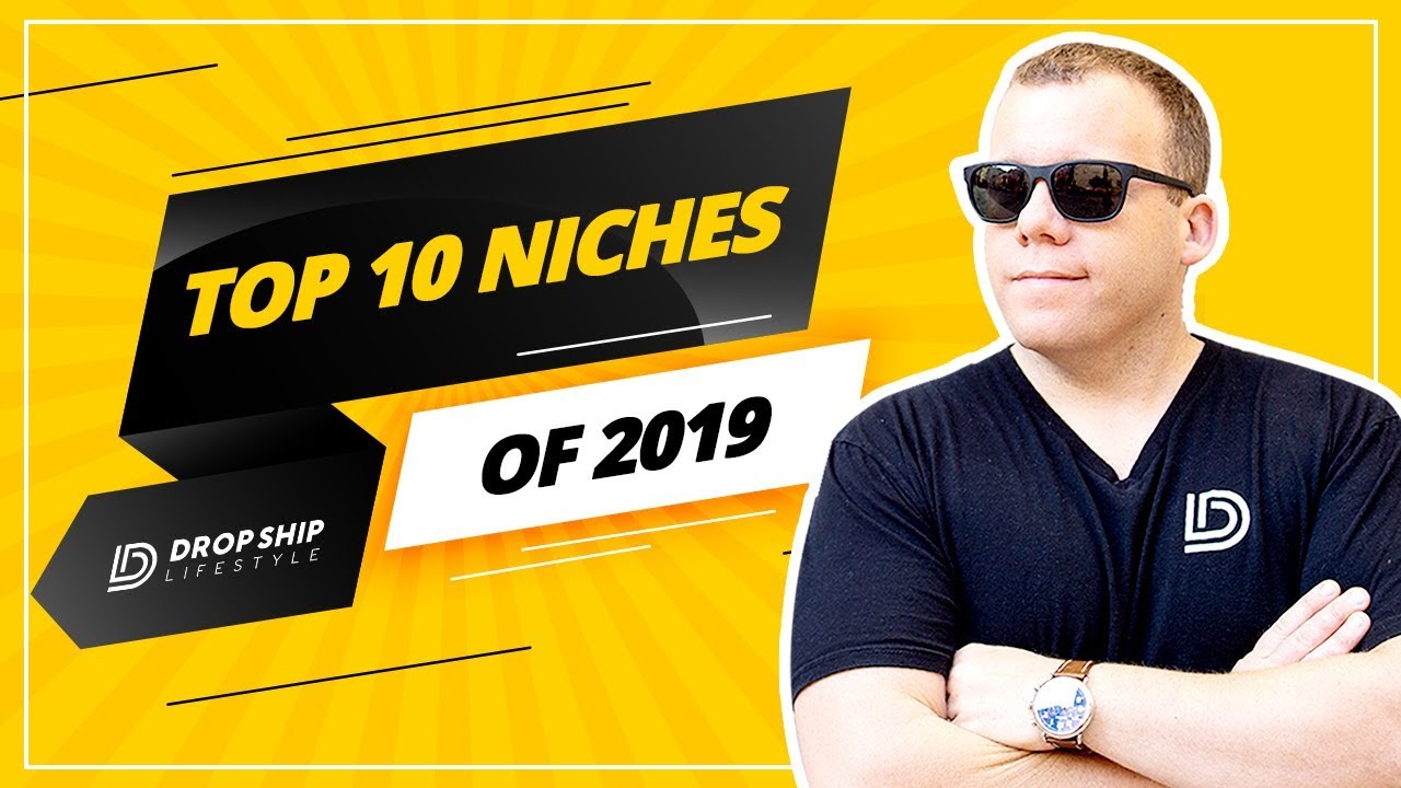 [Niche Selection] Top 10 Drop Shipping Niches For 2019 🔽