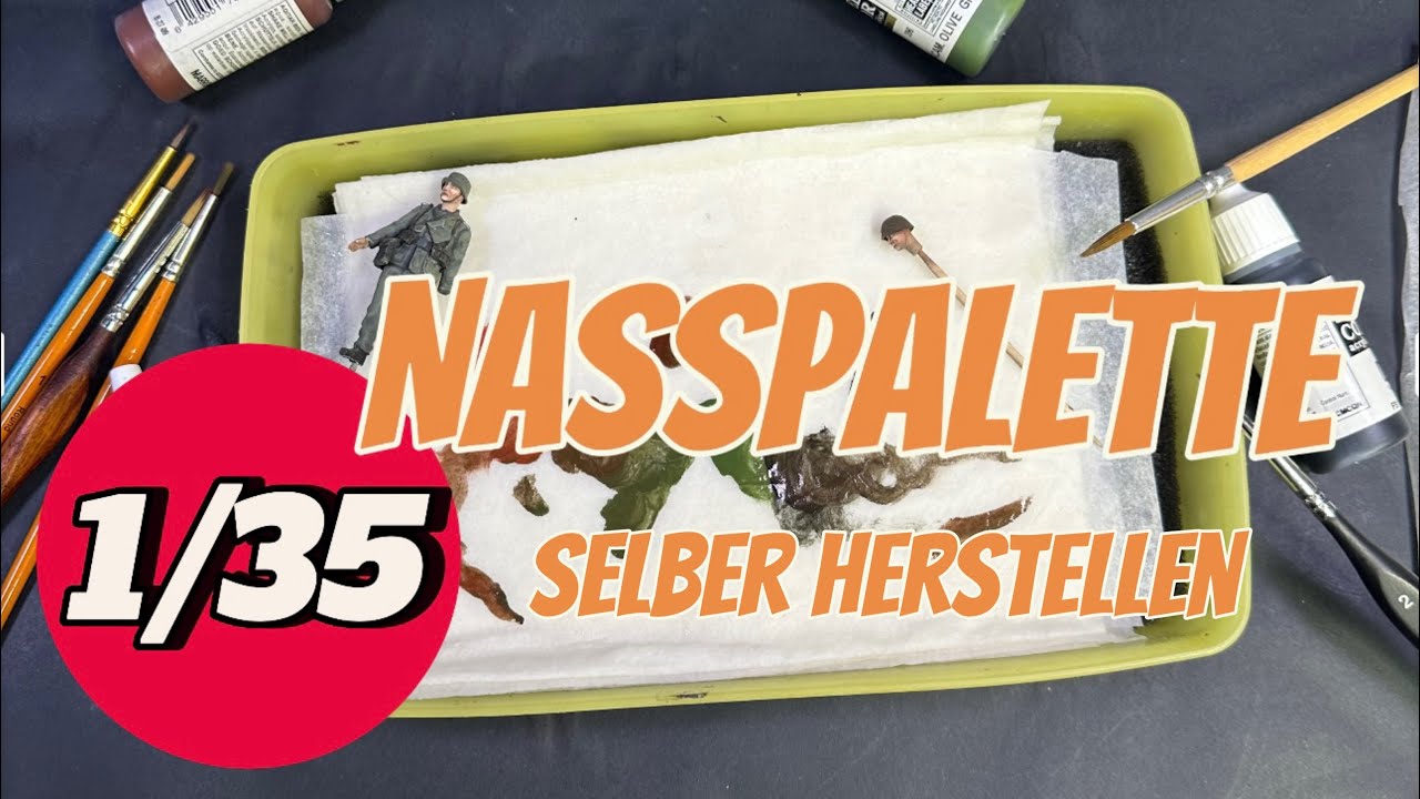 Tutorial Nasspalette herstellen 1/35 Figuren und Gesichter malen, wet palette 1/35 Painting figures