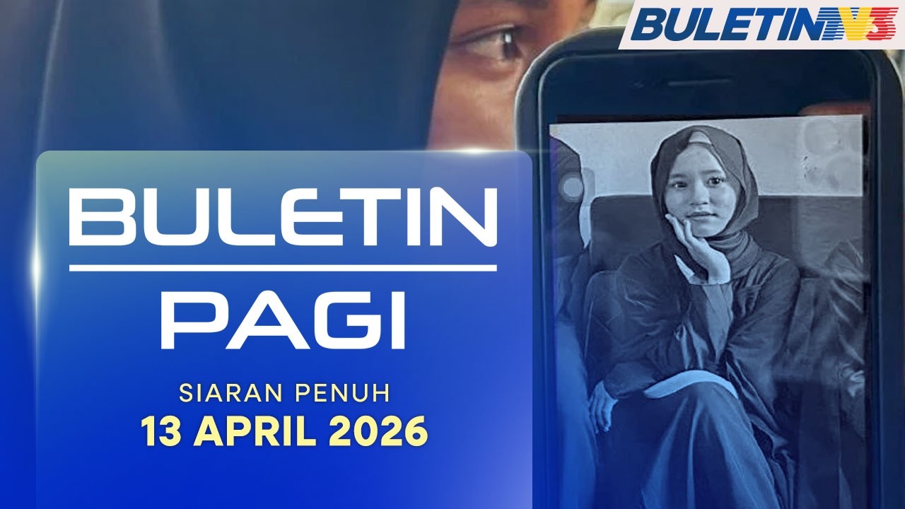 Nur Fatimahtul Hawa Selamat Dikebumi | Buletin Pagi, 13 April 2026
