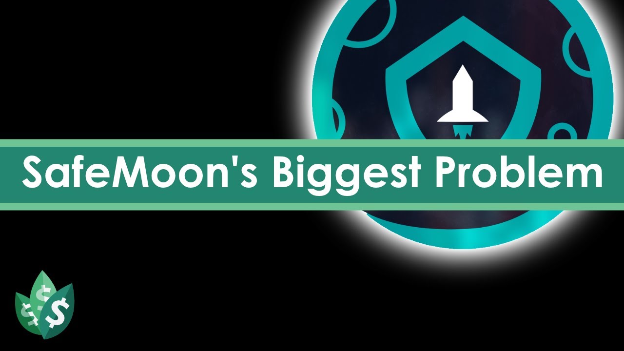 SAFEMOON's Biggest Problem (Explained)