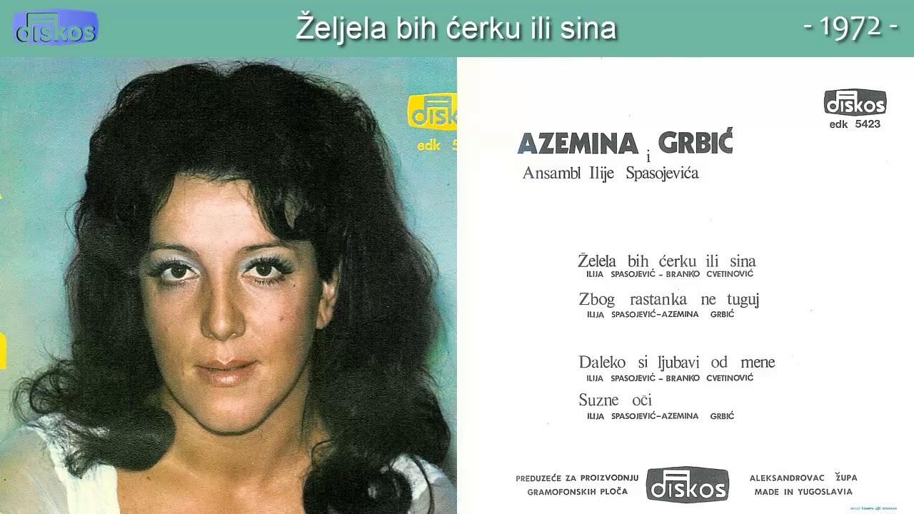 Azemina Grbic - Zeljela bih cerku ili sina - (Audio 1972)