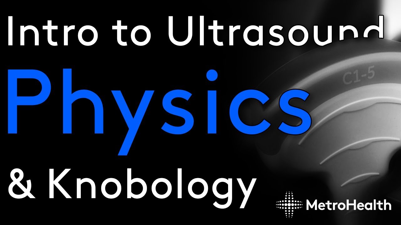 Introduction to Ultrasound Physics and Knobology