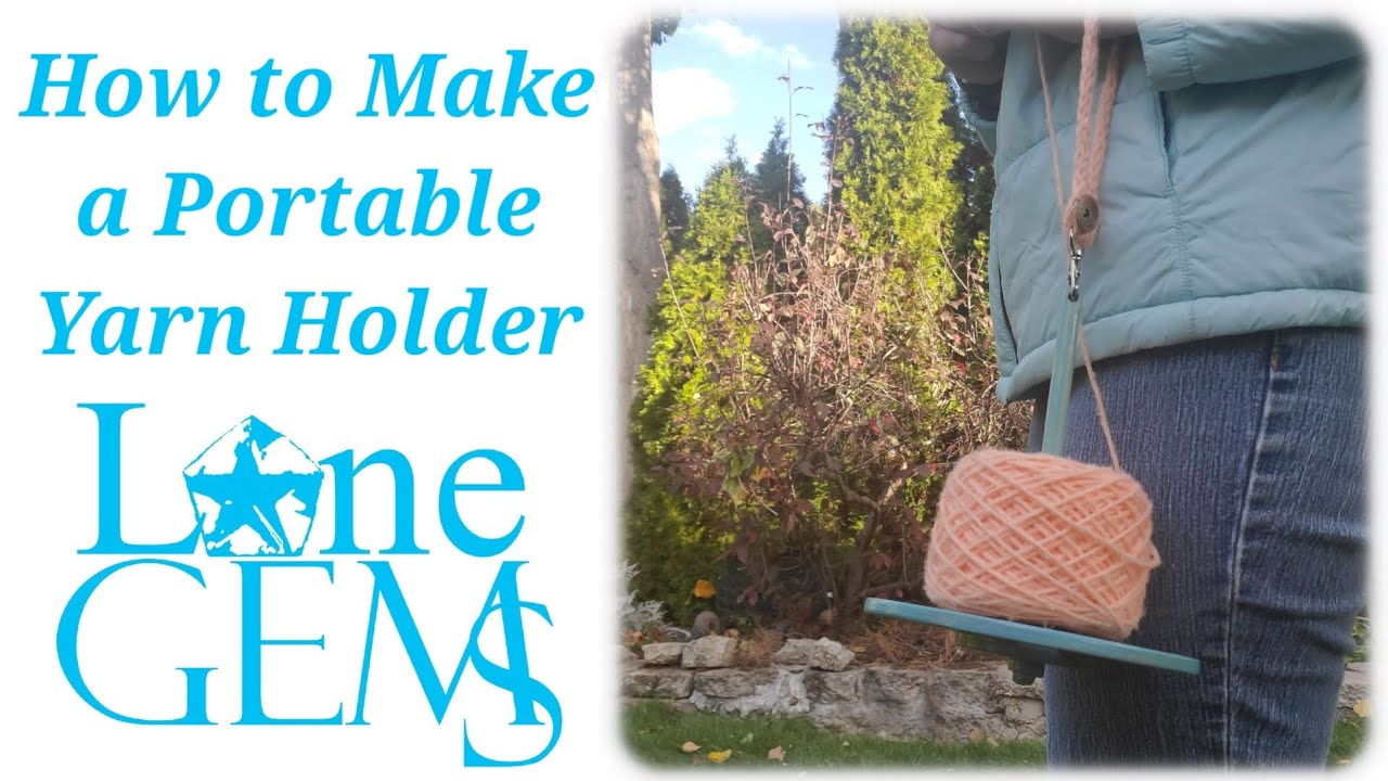 How to Make a Portable Yarn Holder