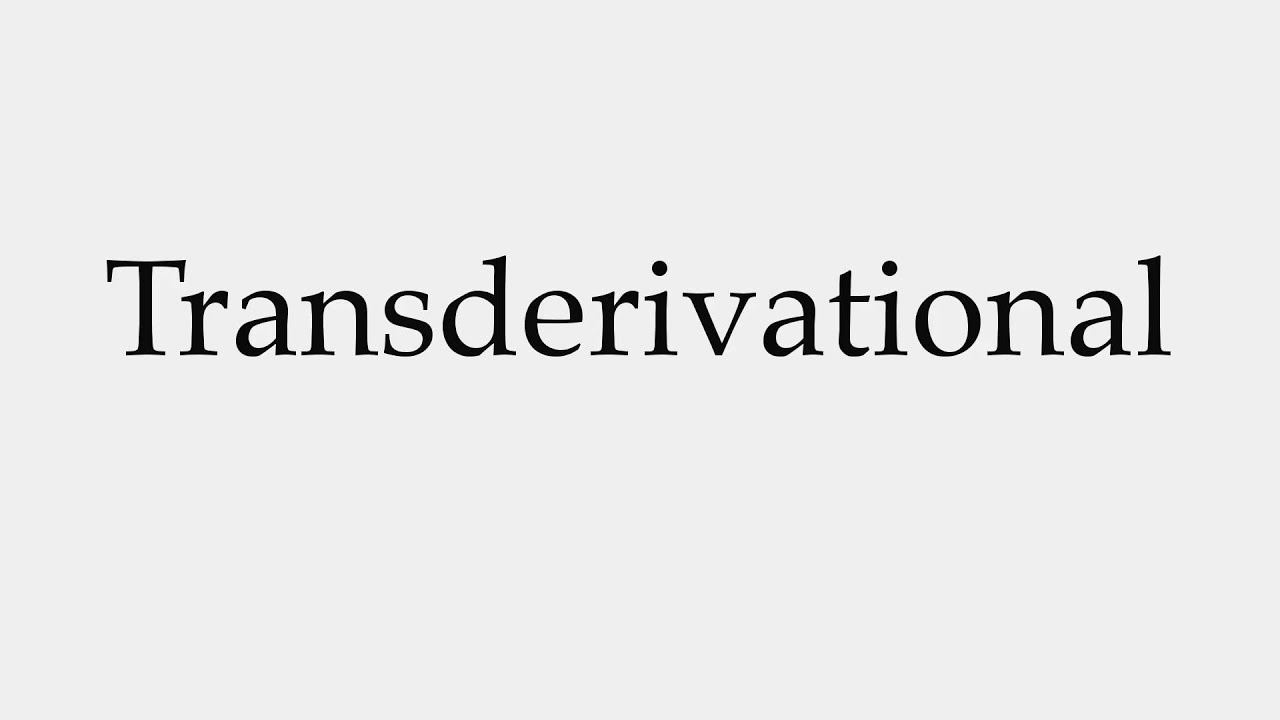 How to Pronounce Transderivational