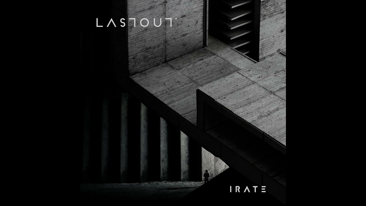 LASTOUT - Irate