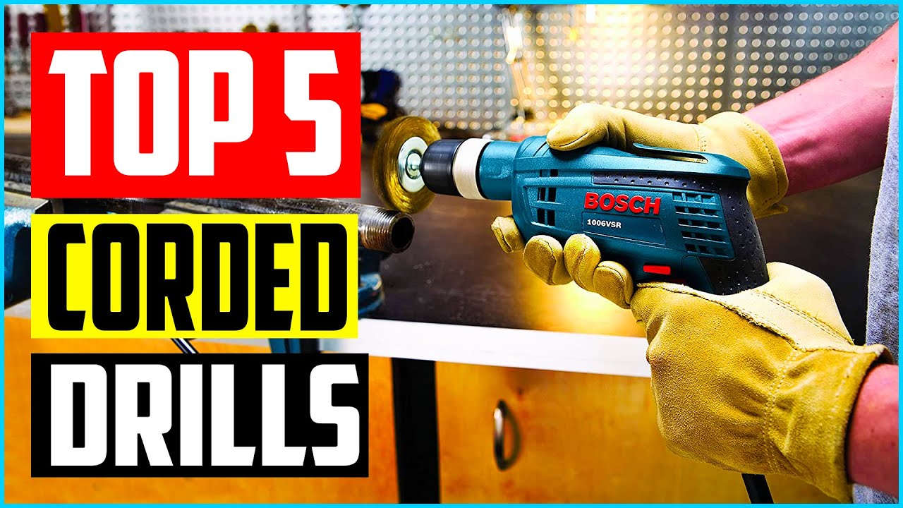 Top 5 Best Corded Drills in 2023 Reviews