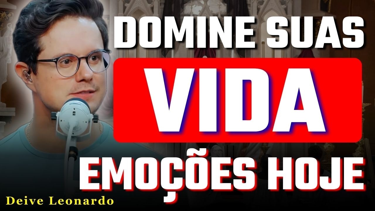 Domine Suas Emoções: O Segredo Bíblico Para Vencer o Medo | Deive Leonardo