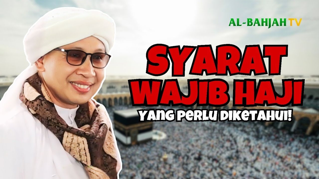 Syarat Wajib bagi Seseorang untuk Ibadah Haji | Buya Yahya