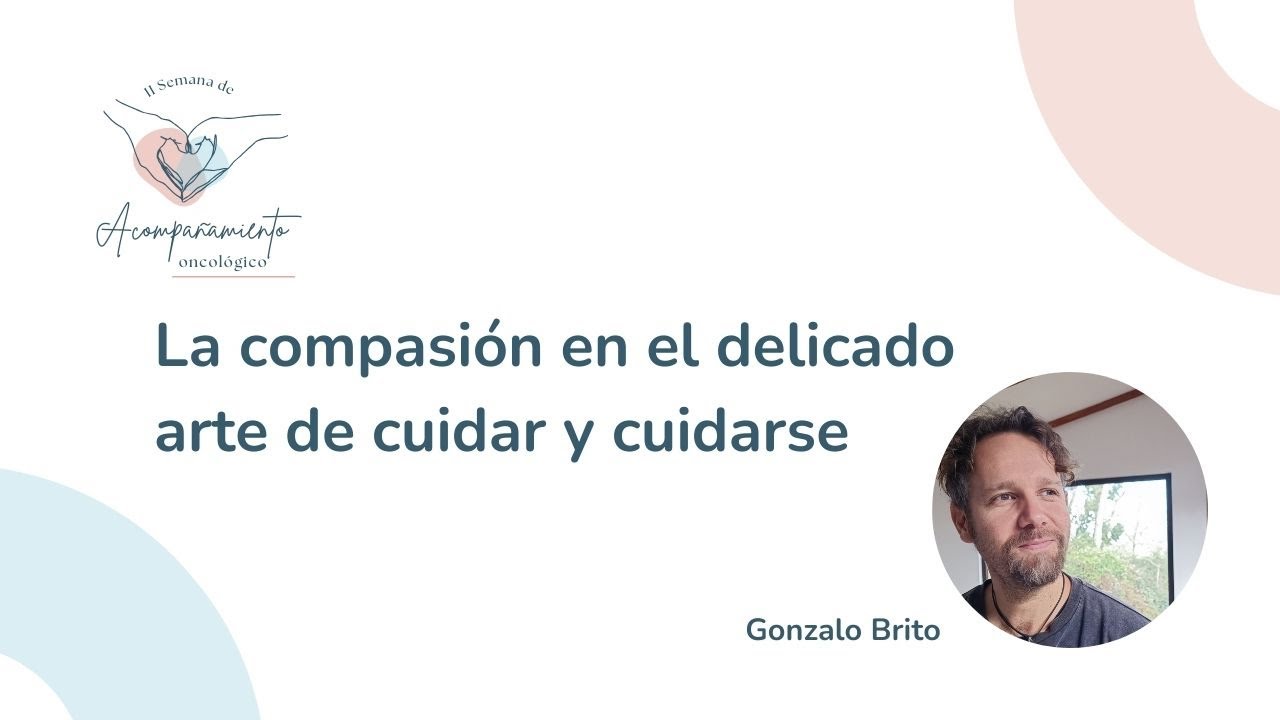 La COMPASIÓN como el EJE del BIENESTAR de los CUIDADORES