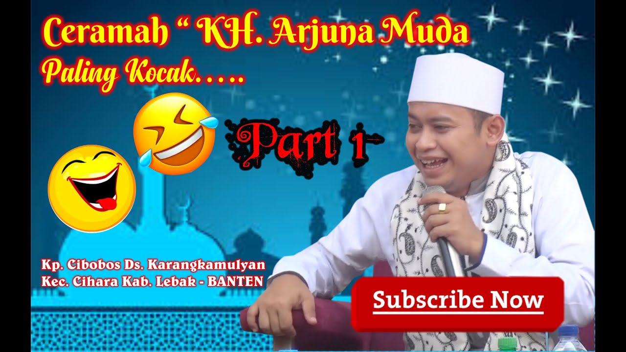 CERAMAH KH. ARJUNA MUDA TERBARU PART 1 