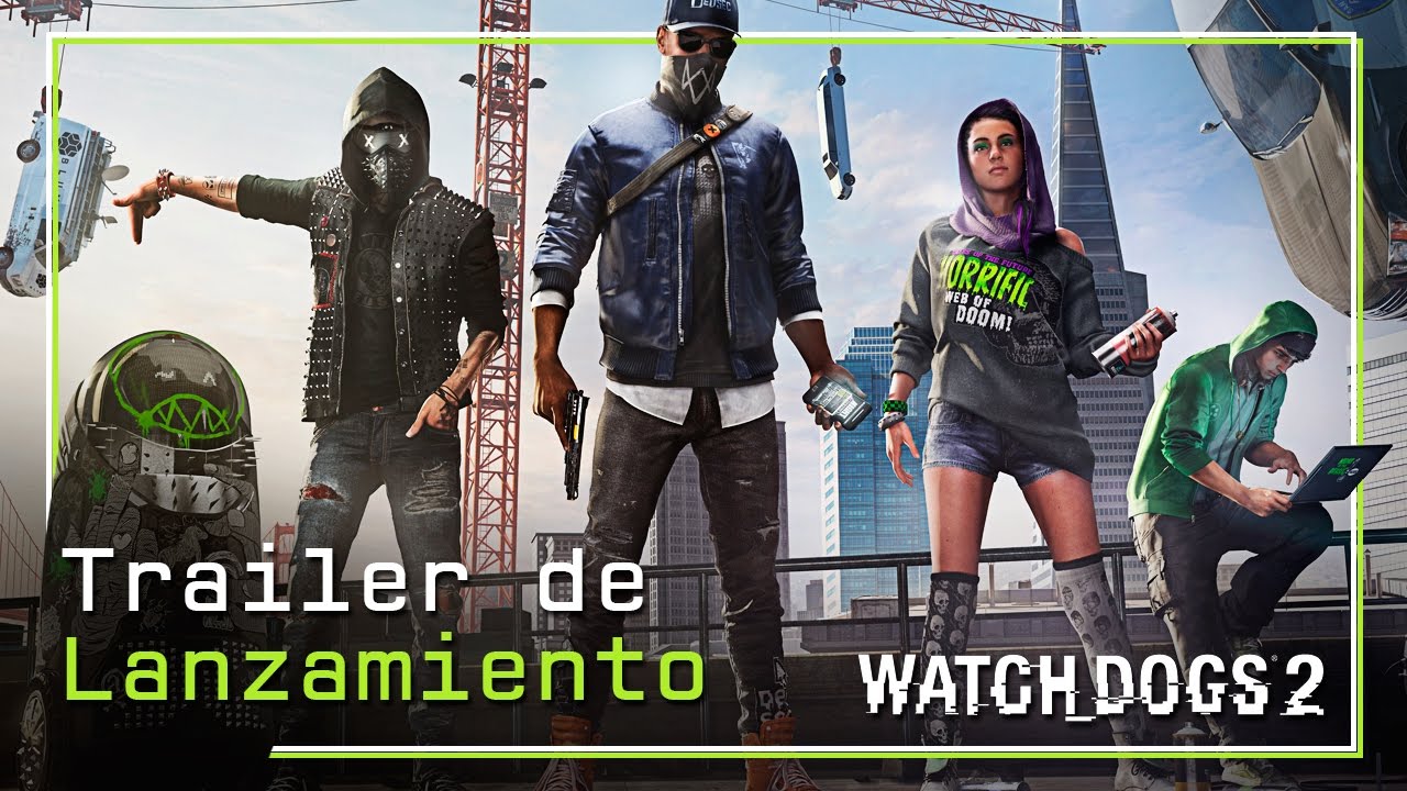 Watch Dogs 2 - Trailer de Lanzamiento