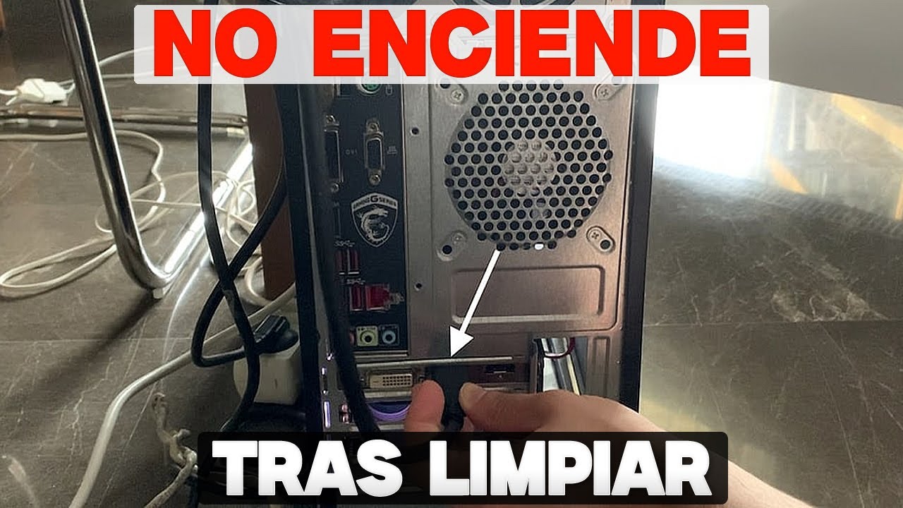 SOLUCIÓN: PC no enciende luego de limpiarla