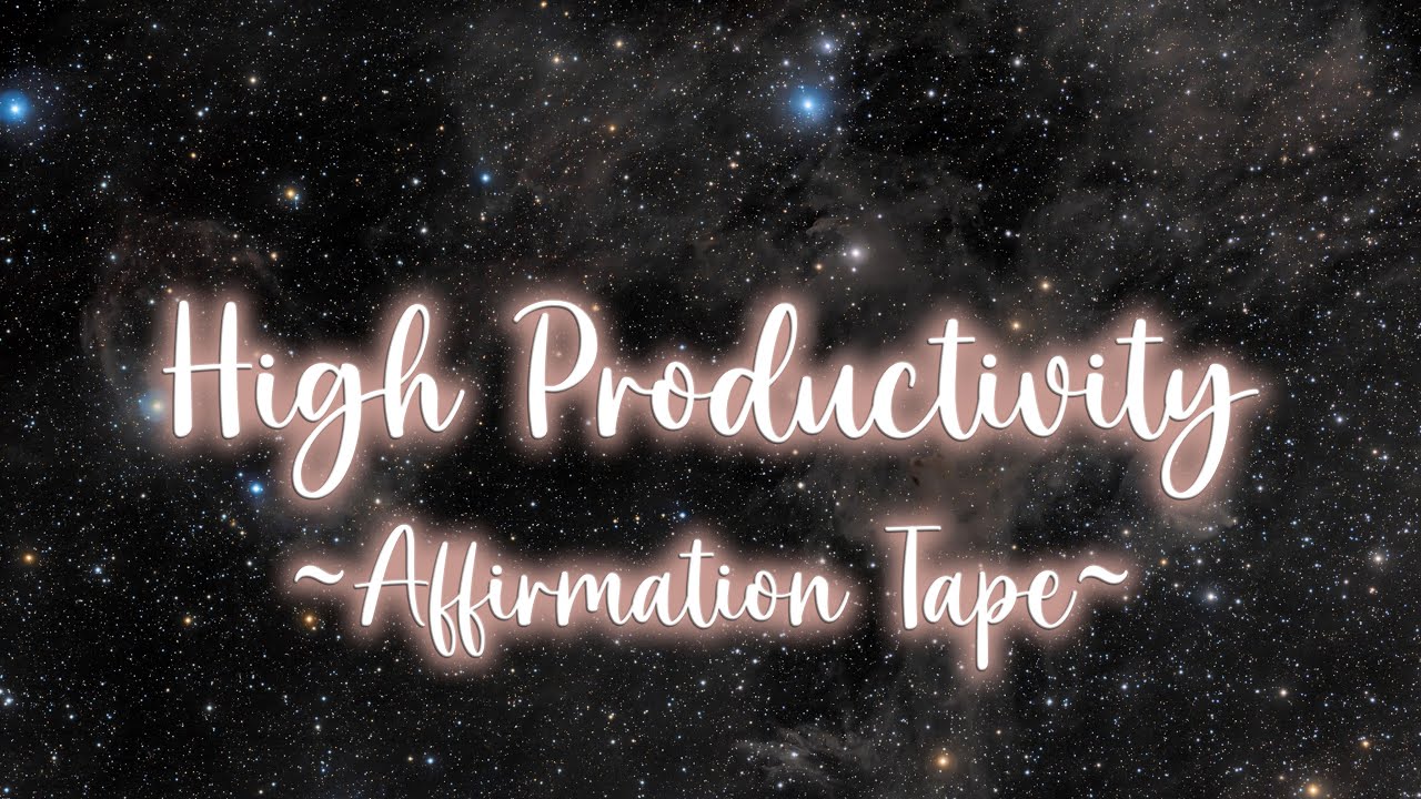 *ੈ✩‧₊˚High Productivity (Affirmation Tape)*ੈ✩‧₊˚