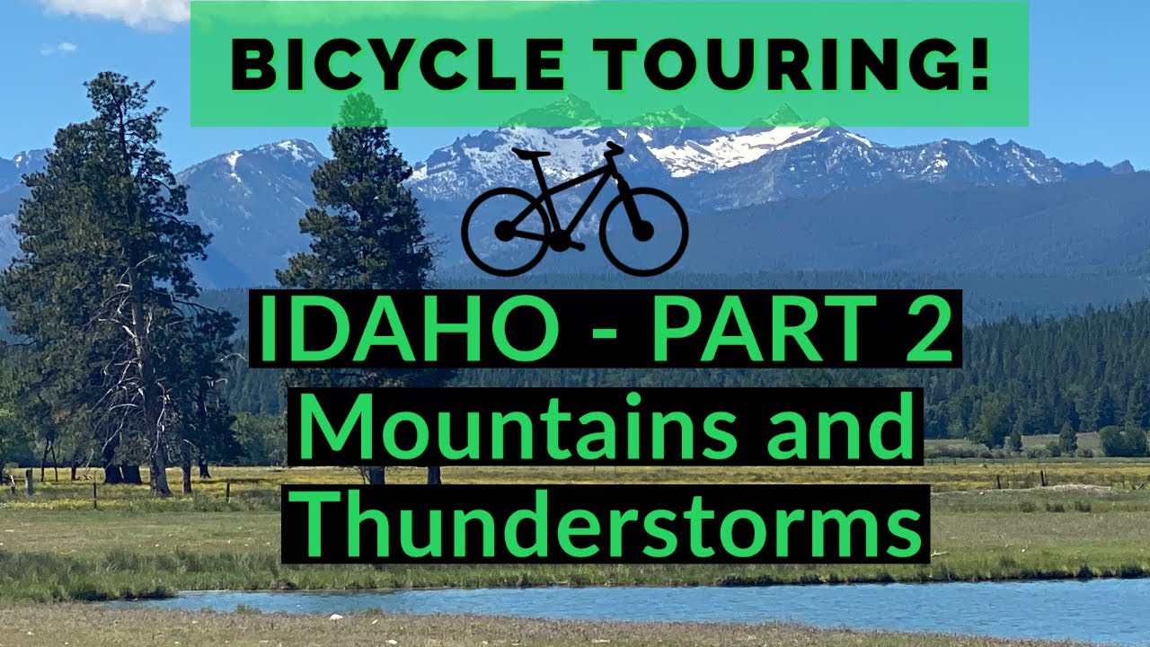 Bicycle Touring - Idaho Part 2 - Mountains and Thunderstorms