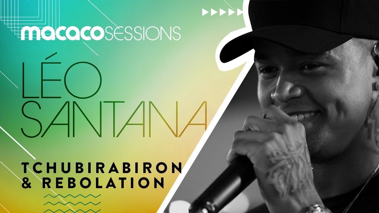 Macaco Sessions: Léo Santana - Tchubirabiron & Rebolation