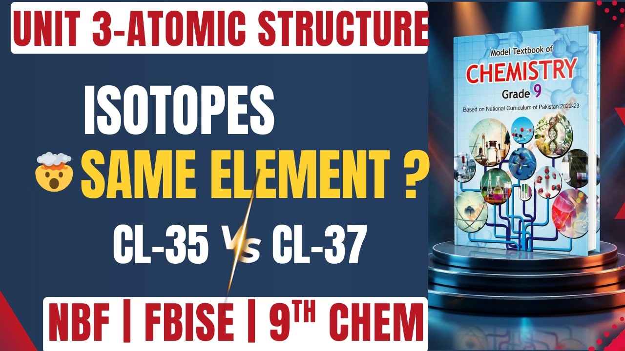 Chemistry Class 9 Unit 3 L-3 | Isotopes of Neon, Hydrogen, Carbon, Chlorine & Uranium | FBISE NBF