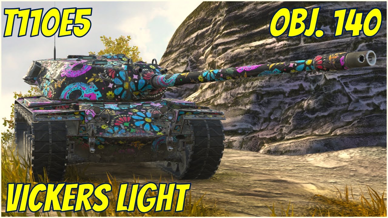Obj. 140, T110E5 & Vickers Light ● WoT Blitz
