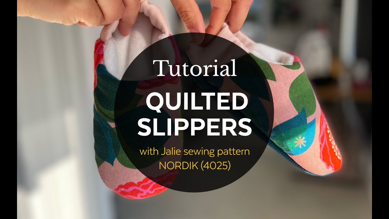How to sew quilted slippers (Jalie Patterns Nordik 4025)