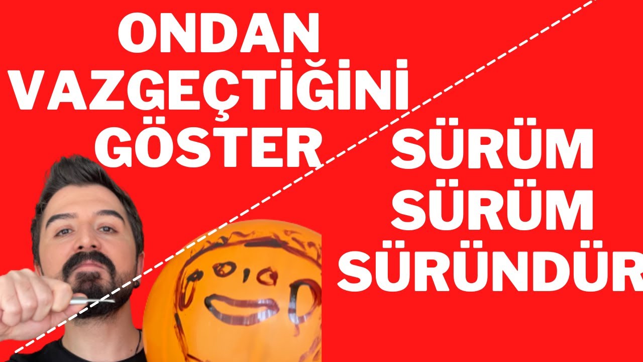 BİRİNDEN VAZGEÇTİĞİNİ NASIL GÖSTERİRSİN? CEPTE GÖZÜKMEKTEN KURTUL