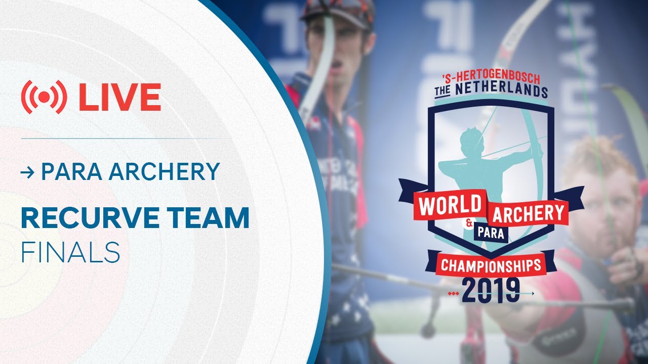 Live: Recurve team finals | Den Bosch 2019 World Archery Para Championships