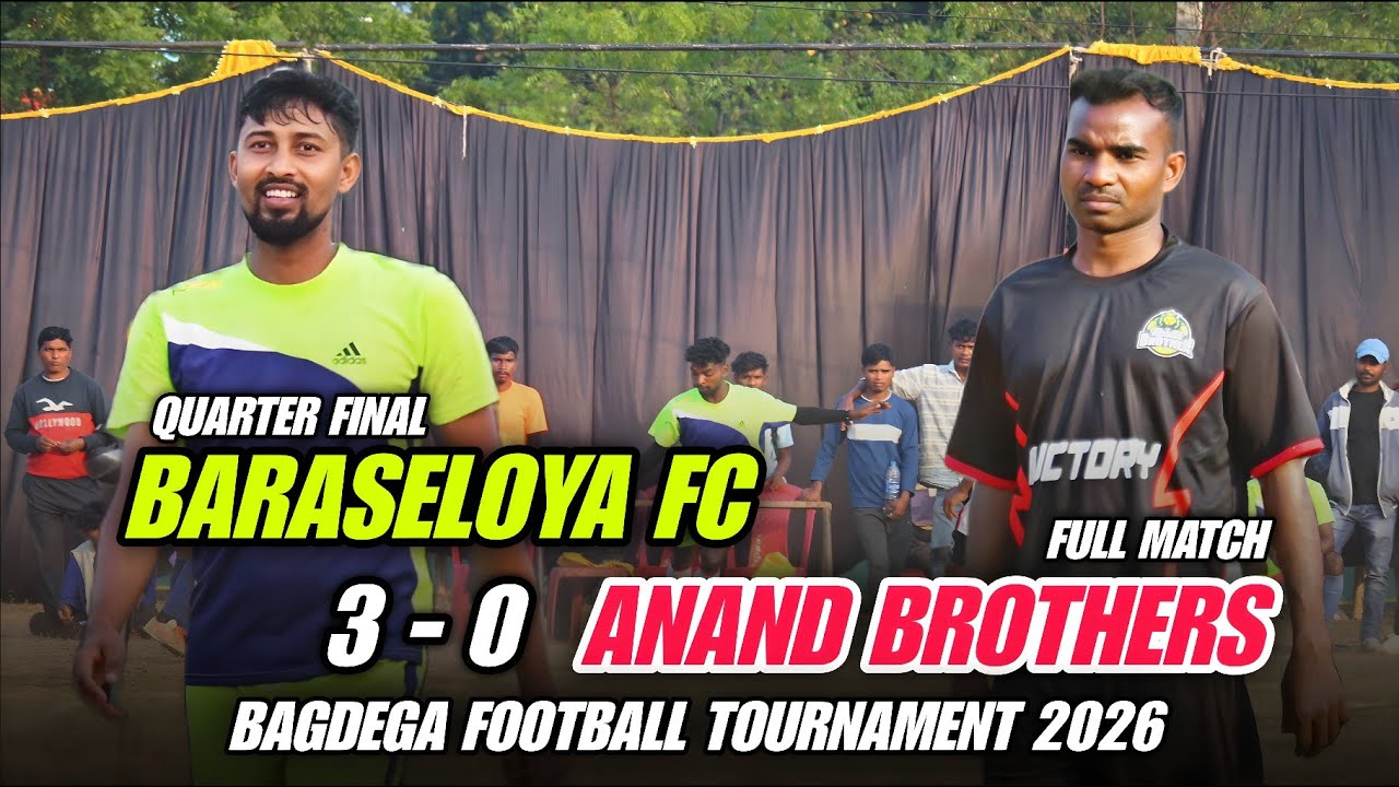 Quarter final 3-0 😱😱 // Baraseloya fc vs Anand brothers // Bagdega football 2026 ⚽️⚽️⚽️