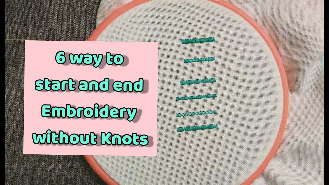 Start Embroidery Without Knots | شش روش شروع  گلدوزی بدون گره زدن نخ