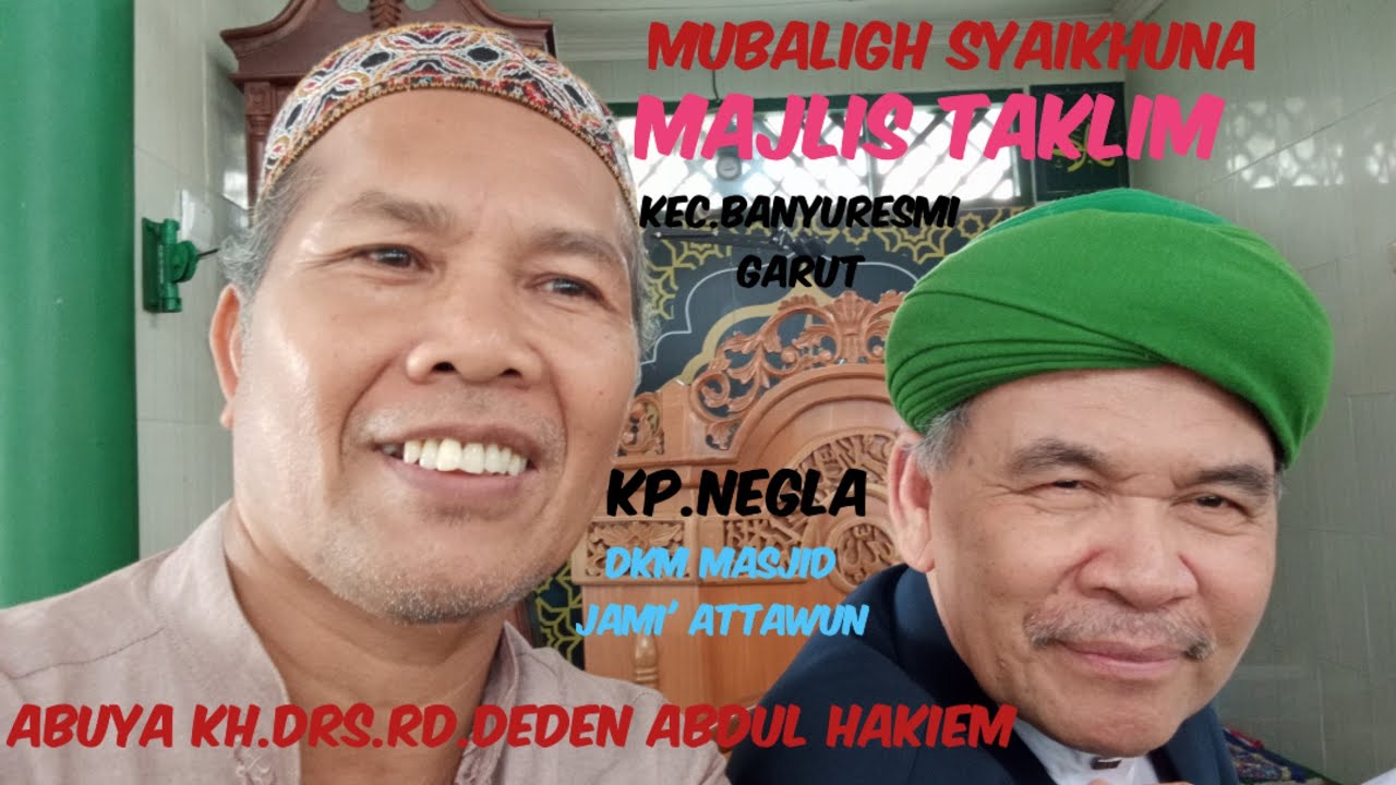 MUBALIGH SYAIKHUNA ABUYA KH.Drs.Rd. DEDEN ABDUL HAKIEM/MAJLIS TAKLIM KEC BANYURESMI GARUT/NEGLA/2026