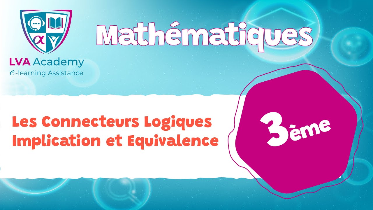 ✅ Math | Les Connecteurs Logiques Implication et Equivalence - 3ème