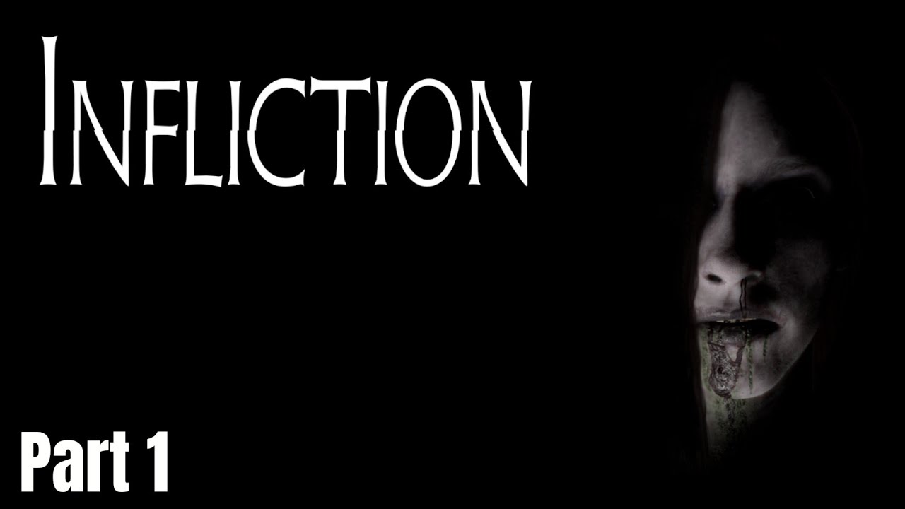Infliction Walkthrough Gameplay pt 1 intro