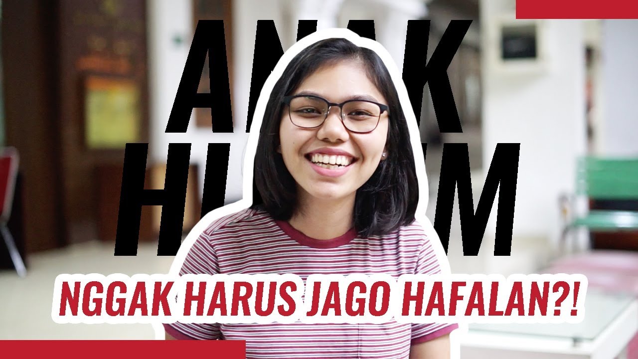 Anak Hukum UI: NGGAK Harus Jago Hafalan?!